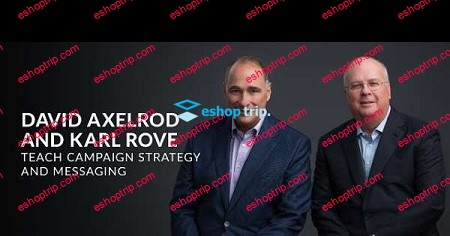 MasterClass David Axelrod and Karl RoveTeach Campaign Strategy and Messaging