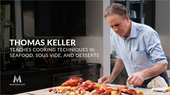 MasterClass Thomas Keller Teaches Cooking Techniques III Seafood Sous Vide and Desserts