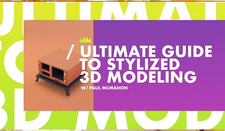 Mograph Mentor Ultimate Guide To Stylized 3d Modeling with PAul MCMahon