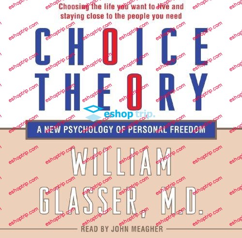 William Glasser Choice Theory A New Psychology Of Personal Freedom