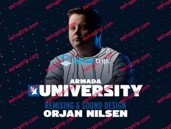 Armada University Remixing Sound Design with Orjan Nilsen 2020 TUTORiAL