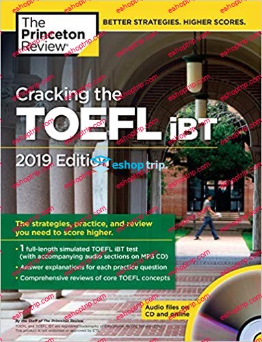 Cracking the TOEFL iBT with Audio CD 2019 Edition The Strategies Practice and Review You Need to Score Higher