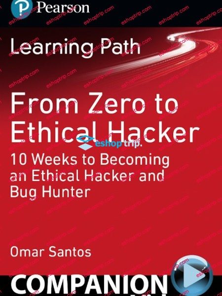 From Zero to Ethical Hacker 10 Weeks to Becoming an Ethical Hacker and Bug Hunter