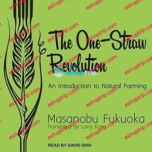 One Straw Revolution by Masanobu Fukuoka Documentary