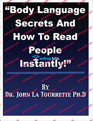 John La Tourrette Body Language Secrets And How To Read People Instantly