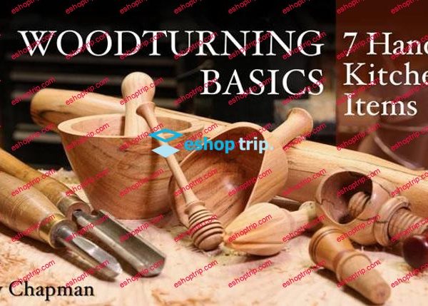 Mybluprint Woodturning Basics Seven Handy Kitchen Items