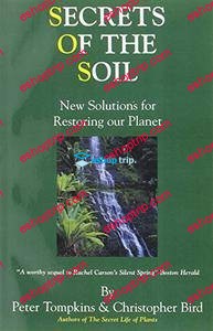 Secrets of the Soil New Solutions for Restoring Our Planet