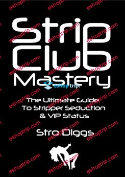 Strip Club Mastery The Ultimate Guide to Stripper Seduction Vip Status