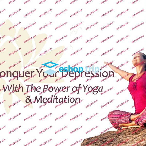 Teagan Fea Conquer Your Depression With The Power of Yoga Meditation