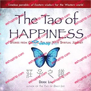 The Tao of Happiness Stories from Chuang Tzu for Your Spiritual Journey