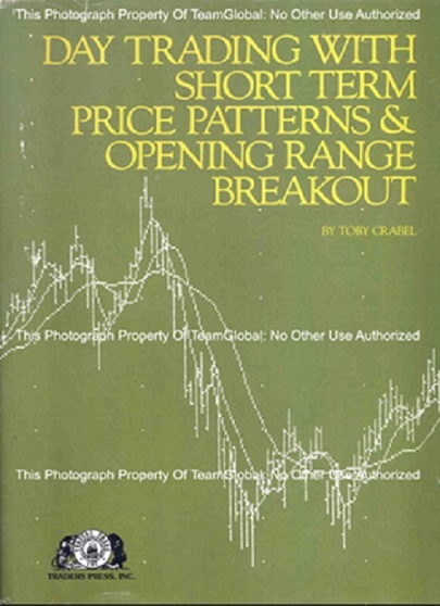 Toby Crabel Day Trading With Short Term Price Patterns Opening Range Breakout