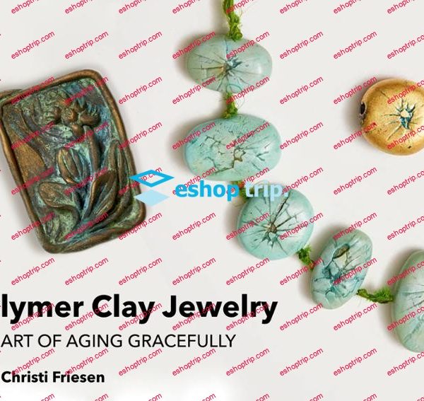 mybluprint Polymer Clay Jewelry The Art of Aging Gracefully