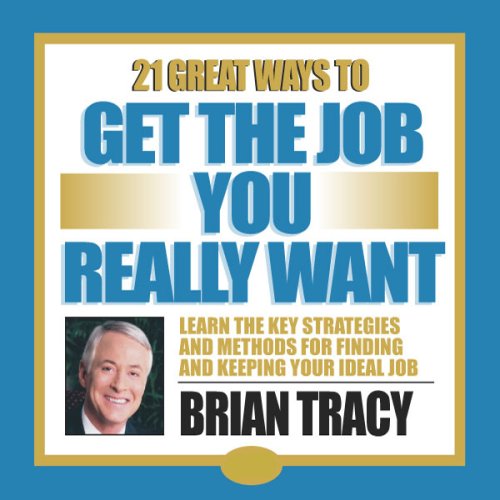 Brian Tracy – 21 Great Ways to Get the Job You Really Want