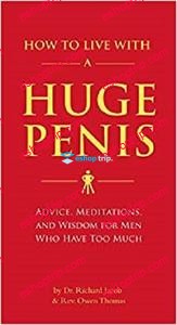 How to live with a huge penis