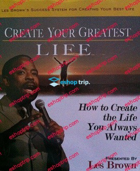 Les Brown – Create Your Greatest Life