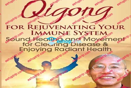 Mingtong Gu Qigong for Rejuvenating Your Immune System