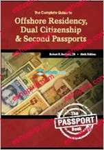 The Passport Book The Complete Guide to Offshore Residency Dual Citizenship and Second Passports