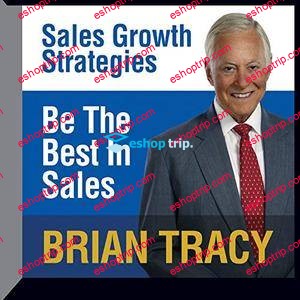 Brian Tracy Be the Best in Sales Sales Growth Strategies