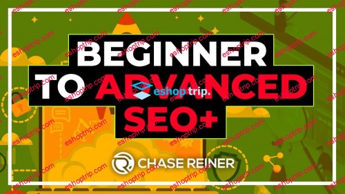 Chase Reiner Beginner to Advanced SEO