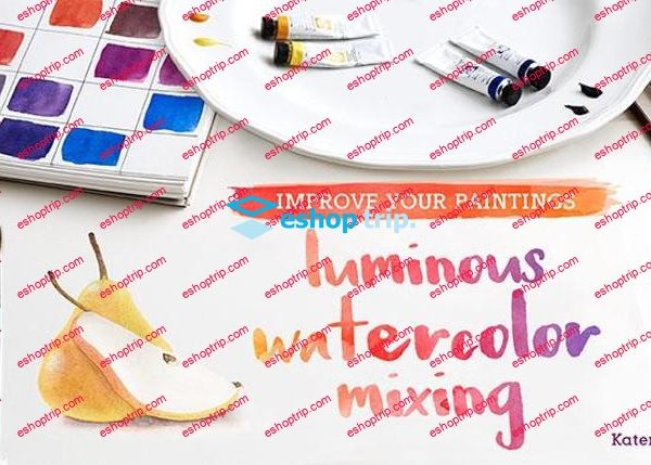 Mybluprint Improve Your Paintings Luminous Watercolor Mixing