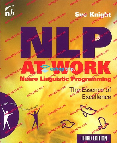 NLP at Work The Essence of Excellence 3rd Edition People Skills for Professionals