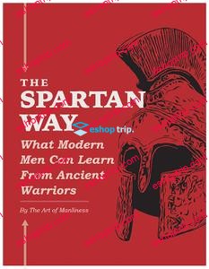 The Spartan Way What Modern Men Can Learn from Ancient Warriors