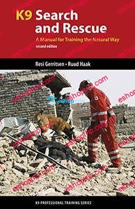 K9 Search and Rescue A Manual for Training the Natural Way 2nd Edition