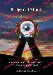 Sleight of Mind Suggestion and Mind Control The Mentalists Toolkit