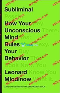 Subliminal How Your Unconscious Mind Rules Your Behavior