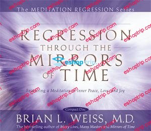 Brian Weiss – Regression Through the Mirrors of Time 1