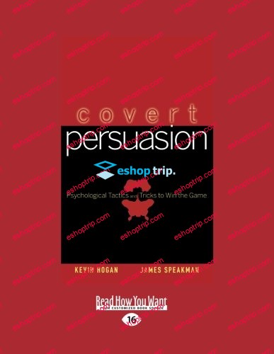 Covert Persuasion – Psychological Tactics and Tricks to Win the Game