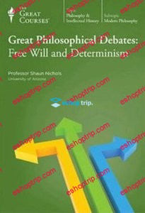 TTC Videos – Great Philosophical Debates Free Will and Determinism