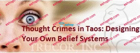 Thought Crimes in Taos – Designing Implementing your Own Belief System