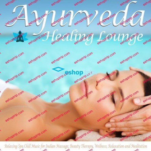 VA Ayurveda Healing Lounge Relaxing Spa Chill Music 2016