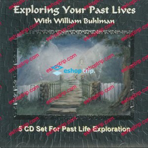 William Buhlman – Exploring Your Past Lives