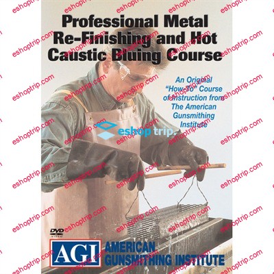 AGI 304 Professional Metal Re Finishing And Hot Caustic Bluing