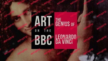 BBC Art on the BBC The Genius of Leonardo da Vinci 2018