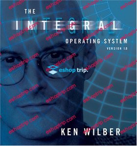 Ken Wilber – Integral Operating System 1.0