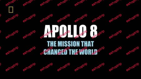 National Geographic Apollo 8 the Mission that Changed the World 2018