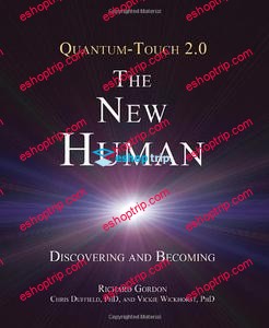 Richard Gordon Quantum Touch 2.0 The New Human Discovering and Becoming