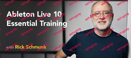 Rick Schmunk Ableton Live 10 Essential Training