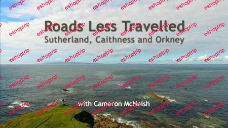 BBC Roads Less Travelled Sutherland Caithness and Orkney 2016