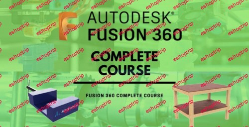 Fusion 360 Complete Course