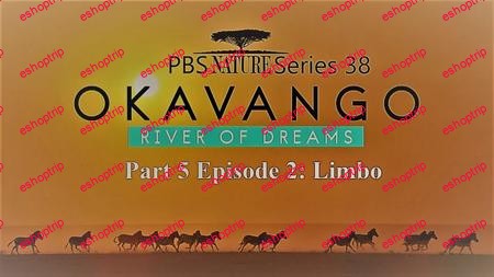 PBS Nature Series 38 Part 5 Okavango River of Dreams Episode 2 Limbo 2019