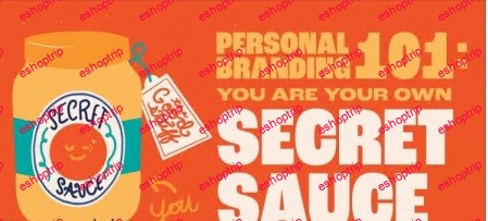 Personal Branding 101 You Are Your Own Secret Sauce