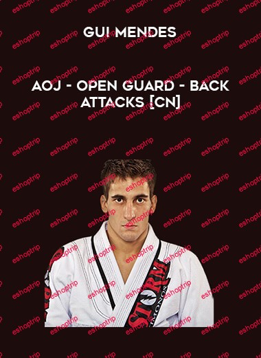 AOJ Gui Mendes Open Guard Back Attacks