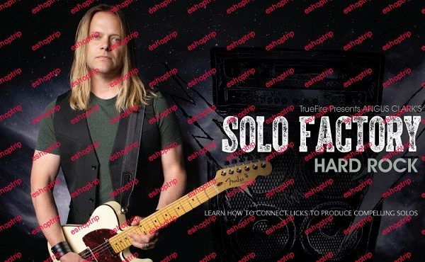 Angus Clark Solo Factory Hard Rock TrueFire 2018