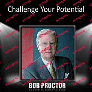 Bob Proctor Challenge Your Potential