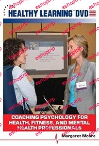 Coaching Psychology for Health Fitness and Mental Health Professionals 3 DVD set