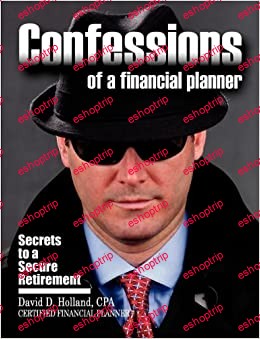 David D. Holland CPA – Confessions of a Financial Planner Secrets to a Secure Retirement